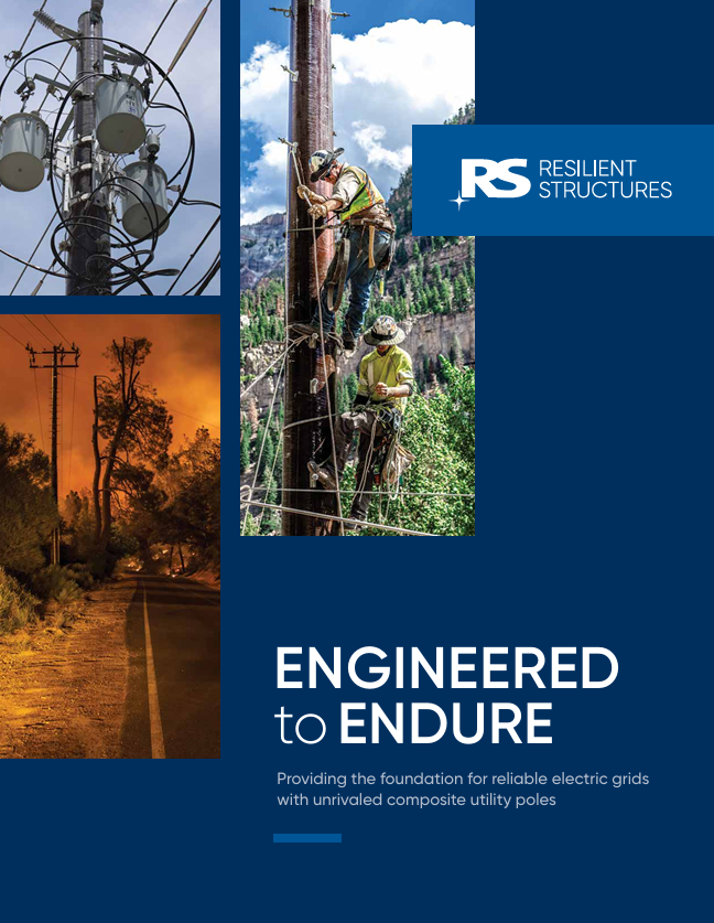 Collage of utility poles: electrical equipment, workers climbing a pole, and a pole beside a road during a wildfire. Text: Engineered to Endure. Resilient Structures—composite utility poles for electric grids..